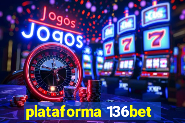 plataforma 136bet